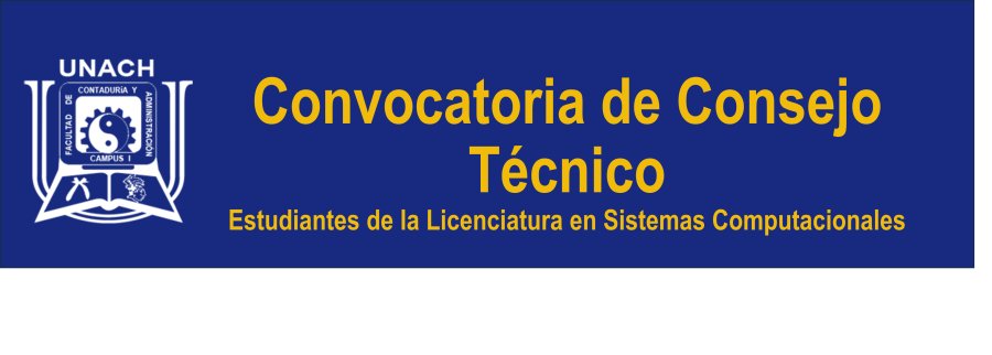 Convocatoria de Consejo Técnico | Estudiantes de la Licenciatura en Sistemas Computacionales.