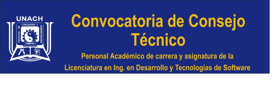 Convocatoria de Consejo Técnico. | Personal Académico de carrera y asignatura de la Lic. en Ingeniería en Desarrollo y Tecnologías de Software.