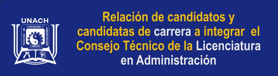 Relación de candidatos y candidatas de carrera a integrar el Consejo Técnico de la Licenciatura en Administración