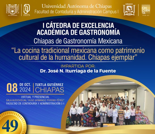 49 | I Cátedra de excelencia académica Chiapas de Gastronomía Mexicana 50 años UNACH