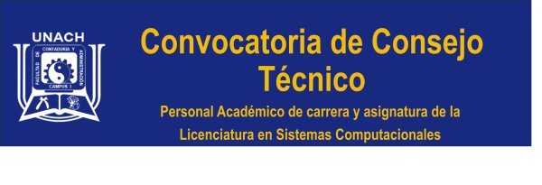 Convocatoria de Consejo Técnico. | Personal Académico de carrera y asignatura de la Licenciatura en Sistemas Computacionales.