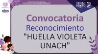 CONVOCATORIA RECONOCIMIENTO "HUELLA VIOLETA UNACH"