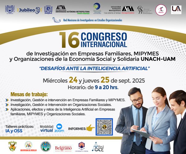 16 Congreso Internacional de Investigación de Empresas Familiares, Mipymes y Organizaciones de la Economía Social y Solidaria UNACH-UAM