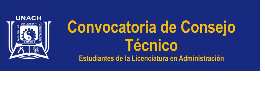 Convocatoria de Consejo Técnico | Estudiantes de la Licenciatura en Administración.